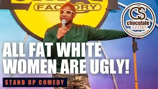 All Fat White Women Are UGLY! - Comedian Henry Coleman - Chocolate Sundaes Stand Up Comedy