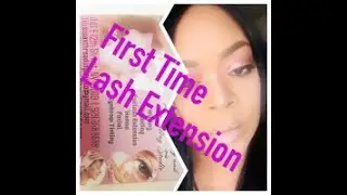 My First Time Getting Eyelash Extensions/2020