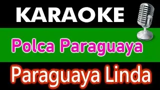 KARAOKE - Paraguaya Linda  -  de Mauricio Cardozo Ocampo