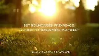 Set Boundaries, Find Peace: A Guide to Reclaiming Yourself - Story time