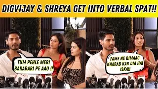 Digvijay & Shreya Get Into Verbal Spat, Shubhi, Dikeela, Sachin, Hamid, Unnati React |SplitsvillaX5