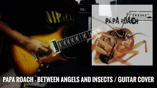Papa Roach - Between Angels and Insects / Guitar Cover by Chris Garc&iacute;a #paparoach