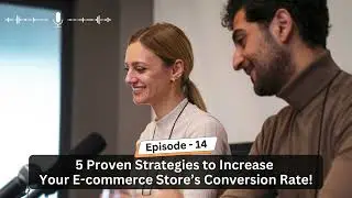 Ep #14 | 5 Proven strategies to increase your Ecommerce Store's  Conversion Rate! | ClasifAI