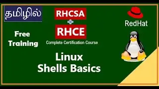 RHCE |  EX300 |  Part-6 | Red Hat Certified Engineer in Tamil  |  Linux Shells