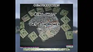 king Ghost Get 2 Da Money