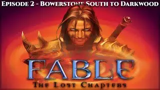Fable TLC -2- Bowerstone South to Darkwood | Evil Playthrough | #fablethelostchapters