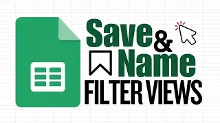 How to Save and Name a Filter View in Google Sheets (Simple and Quick)