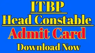 ITBP Head Constable Admit Card Download Now.