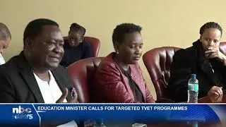 Education Minister calls for targeted TVET programmes - nbc