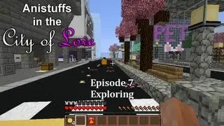 Anistuffs in the City of Love (Minecraft Adventure Map) - Episode 7 - Exploring