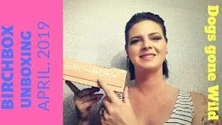 Bircbox unboxing April 2019. #birchbox