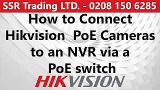 How to connect Hikvision IP PoE cameras to Hikvision NVR via a PoE switch