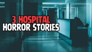 3 True Hospital Horror Stories (With Creepy Sound)