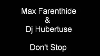 Max Farenthide & DJ Hubertuse - Don't stop