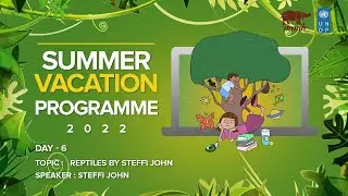DAY 6 : SESSION ON REPTILES | Summer Vacation Programme 2022