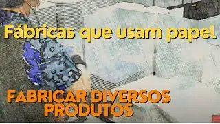 Produtos Diversos - Principais f&aacute;bricas que utilizam toneladas de papel