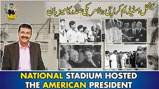 History of National Stadium Karachi | Stadium Bana American President Ka Mezbaan | Mirza Iqbal Baig