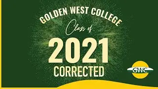Golden West College Virtual Commencement 2021 *Corrected Version*