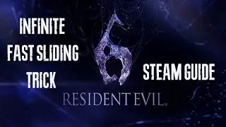 Resident Evil 6 (PC) - Infinite / Fast sliding trick