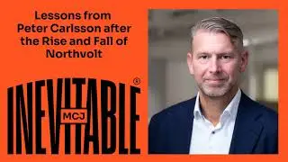 Lessons from Peter Carlsson after the Rise and Fall of Northvolt