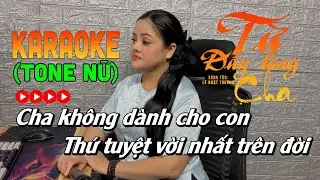 Karaoke TỪ Đ&Aacute;Y L&Ograve;NG CHA Tone Nữ - Thảo My | Beat Nữ Dễ H&aacute;t Hay Nhất - S&aacute;ng T&aacute;c Mới L&ecirc; Nhật Trường 