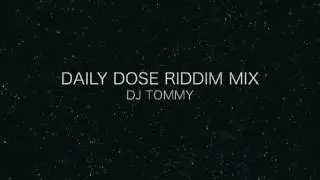 DAILY DOSE RIDDIM MIX By DJ TOMMY