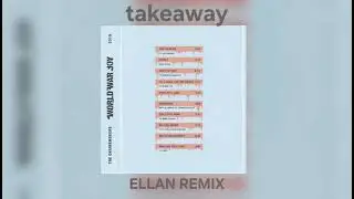the chainsmokers,illenium,(feat. Lennon Stella) - takeaway (ELLAN REMIX)