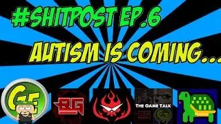 #SHITPOST EP.6 Autism Is Coming... With Bremstone, WrongusernameV2, Ryth, And More!