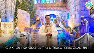 🔴 Chúc Giáng Sinh từ Đức Cha và Các Cha thuộc Giáo xứ Đức Mẹ La Vang!