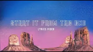 Start It From The End - Lo&iuml;c Nottet, BJ Scott, Woodie Smalls (lyrics video)