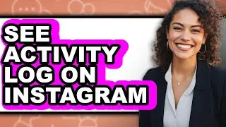 How to See Activity Log on Instagram - Easy Guide