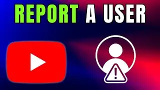 How to Report a User on YouTube