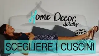 Come arredare con stile |DIVANO E CUSCINI