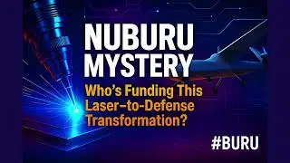 [FullVer] Nuburu Mystery - Who&rsquo;s Funding This Laser-to-Defense Transformation? #BURU