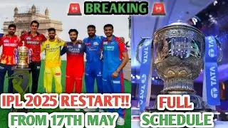 🚨IPL 2025 Last 17 Match's Full Schedule ‼️ IPL 2025 Will Start From 17th May ‼️ IPL 2025 Restart 🚨