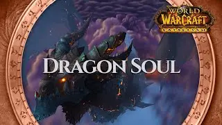 Dragon Soul - Music & Ambience | World of Warcraft Cataclysm
