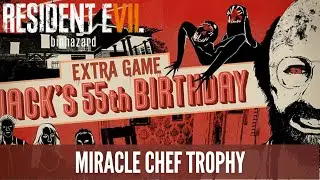 Resident Evil 7 - Jack&rsquo;s 55th Birthday - Miracle Chef Trophy/Achievement