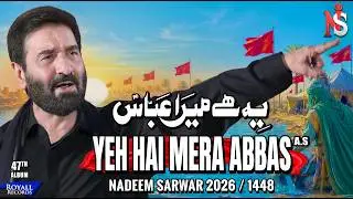 Yeh Hai Mera Abbas | Nadeem Sarwar | 2026 / 1448 - 47th Album