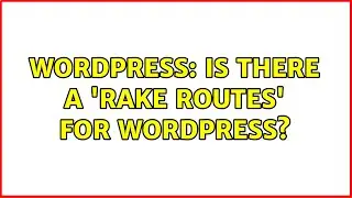 Wordpress: Is there a 'rake routes' for wordpress?