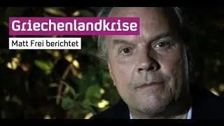 Griechenlandkrise: Matt Frei berichtet