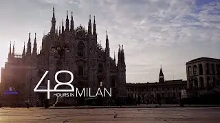 48 Hours in Milan
