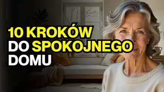 10 KROKÓW Do ZAWSZE Funkcjonalnego, Cichego i Spokojnego Domu