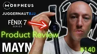 BJJ Fitness App Product Review: Morpheus M7, Juggernaut BJJ App, Garmin | The Mayn Idea Podcast #140