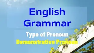 Demonstrative Pronoun | Type of Pronoun | English Grammar 