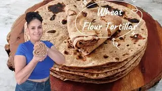Whole Wheat Flour Tortillas [ The best!