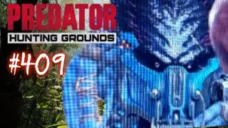 Predator: Hunting Grounds Ep.409 