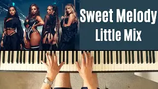 Sweet Melody by Little Mix AMAZING Piano Cover - Dylan Ondine