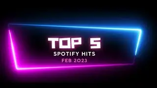 Top 5 Spotify Hit Songs: Weekly feature