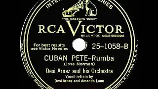 1946 Desi Arnaz - Cuban Pete (Desi Arnaz & Amanda Lane, vocal)