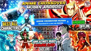 BEST‼️New Anime Crossover Mugen Tceam Android 2024 (Size 1.4GB) BEST Anime Mugen [ANDROID-OFFLINE]